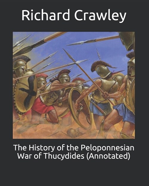 The History of the Peloponnesian War of Thucydides (Annotated) (Paperback)