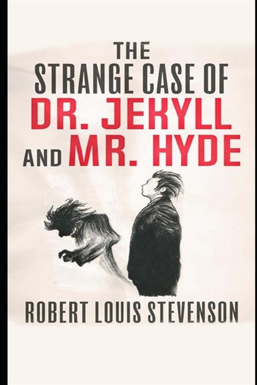 The Strange Case Of Dr. Jekyll And Mr. Hyde: Annotated Volume (Paperback)