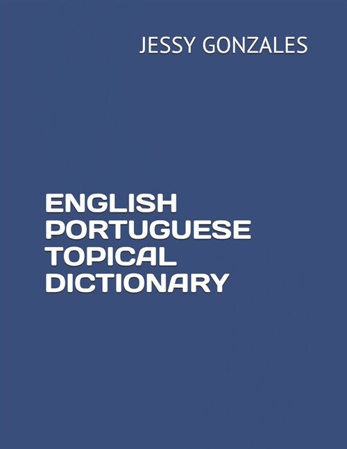 English Portuguese Topical Dictionary (Paperback)