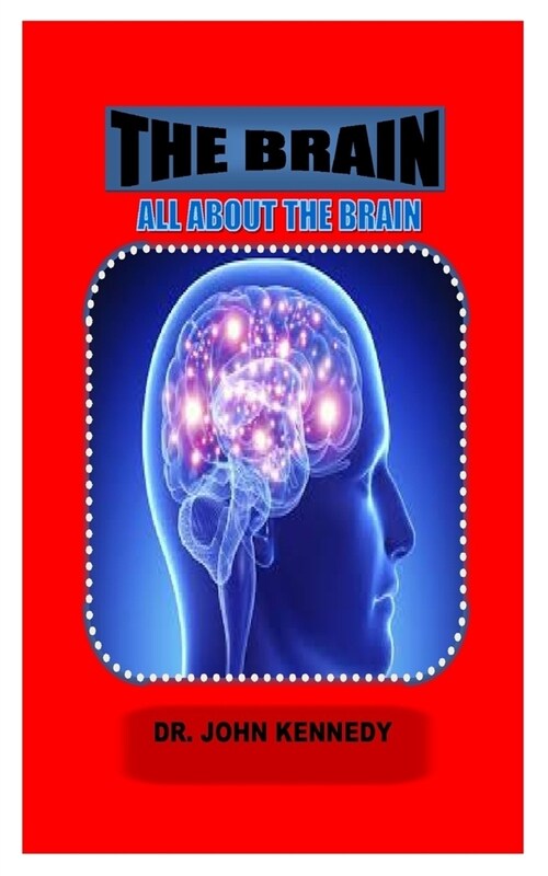 The Brain: All about the Brain (Paperback)