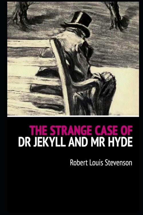 The Strange Case Of Dr. Jekyll And Mr. Hyde: (Annotated) (Paperback)