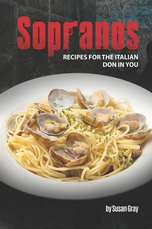 Sopranos: Recipes for The Italian Don in You (Paperback)