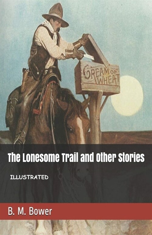 The Lonesome Trail and Other Stories Illustrated (Paperback)