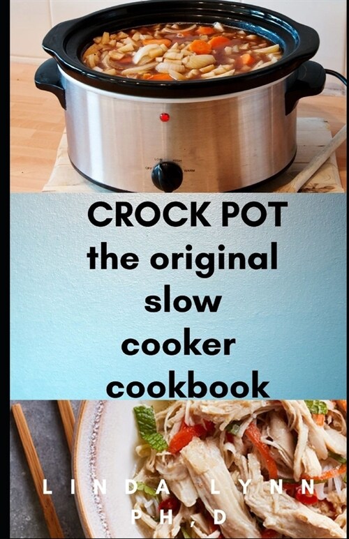 Crock Pot Cookbook: This Is Comprehensive Cookbook for Crock Pot and All You Needed Know about It and Everyday Recipe for Meal Plan (Paperback)