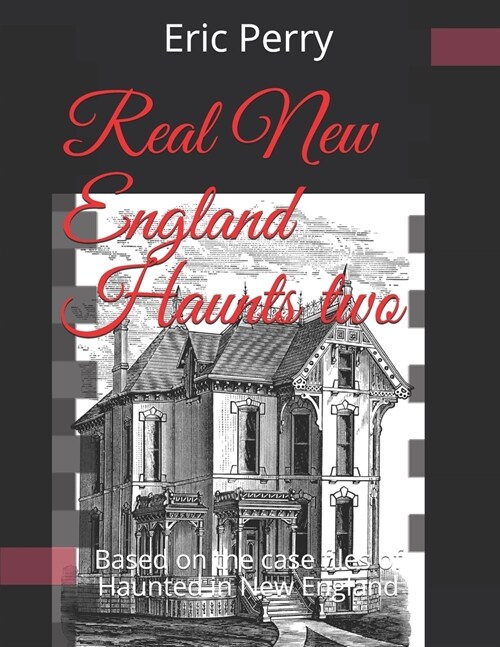Real New England Haunts Two: Based on the case files of Haunted in New England (Paperback)