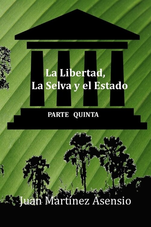 La Libertad, La Selva y el Estado V (Paperback)