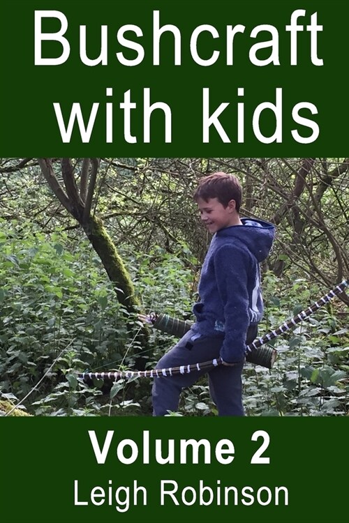 Bushcraft with kids: Volume 2 (Paperback)