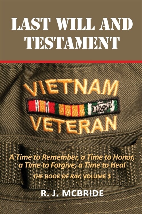 Last Will and Testament: A Time to Remember, a Time to Honor, a Time to Forgive, a Time to Heal (Paperback)
