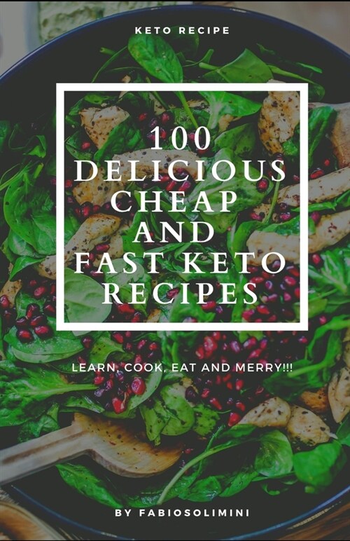 100 Delicious Cheap and Fast Keto Recipes (Paperback)