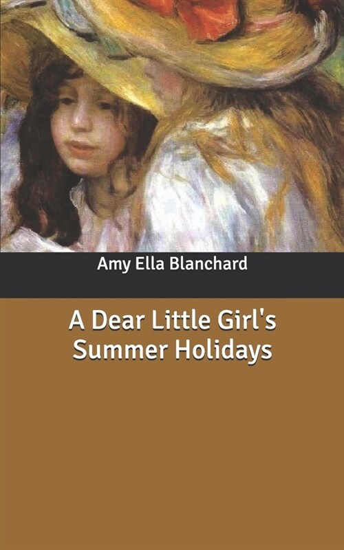 A Dear Little Girls Summer Holidays (Paperback)