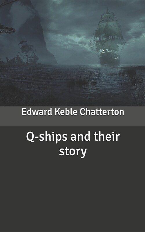 Q-ships and their story (Paperback)