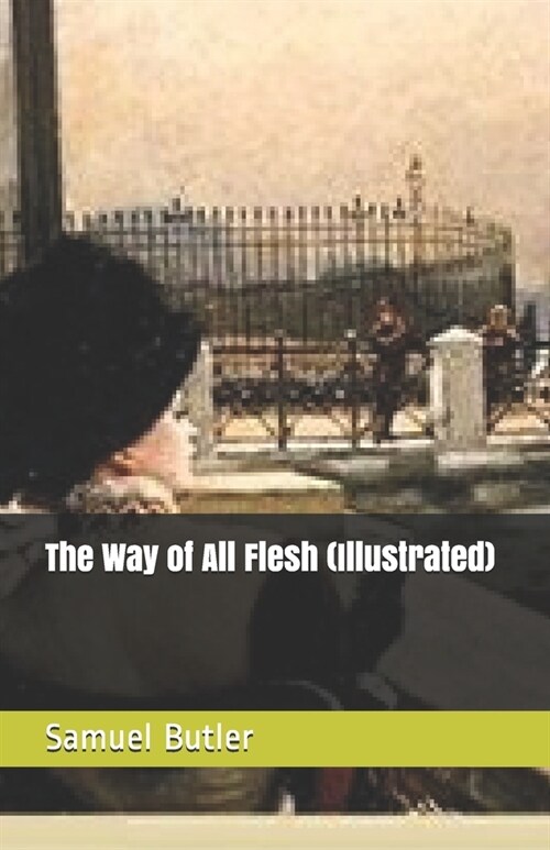 The Way of All Flesh (Illustrated) (Paperback)
