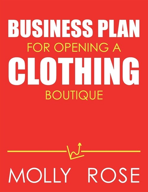 Business Plan For Opening A Clothing Boutique (Paperback)