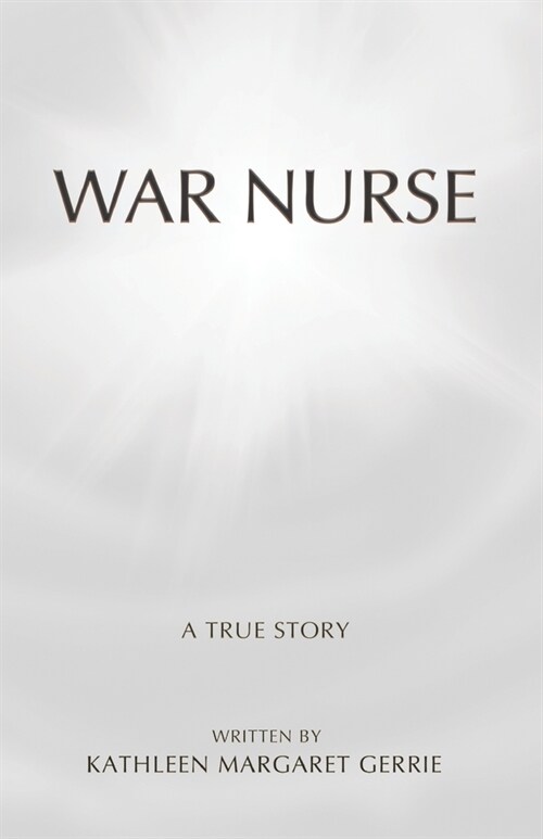 War Nurse: A True Story (Paperback)