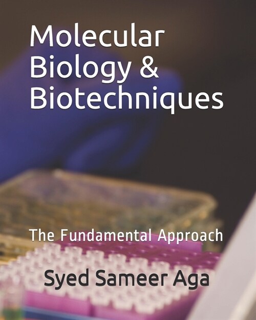 Molecular Biology & Biotechniques: The Fundamental Approach (Paperback)