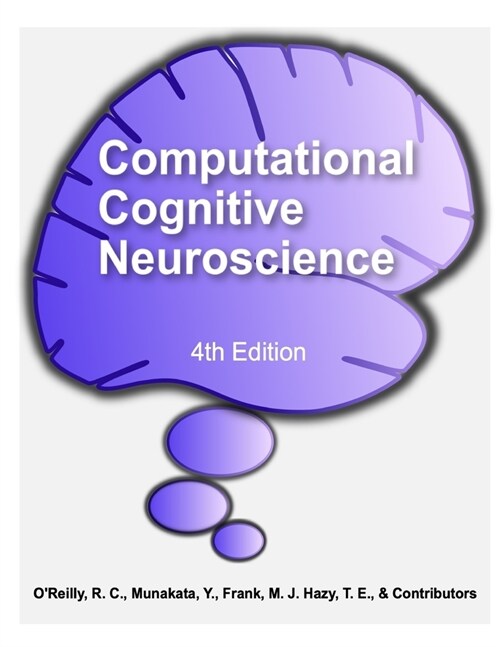 Computational Cognitive Neuroscience (Paperback)