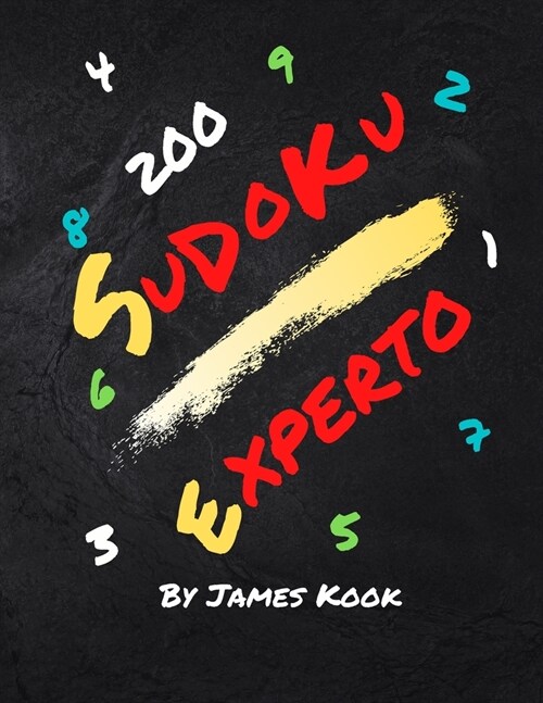 200 Sudoku Experto -: Por James Kook - 200 rejillas de Sudoku con soluciones. Libro de rompecabezas Sudoku Nivel Experto con soluci?. (Paperback)