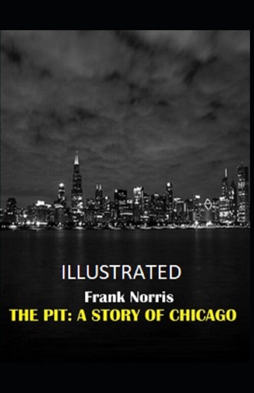 The Pit: A Story of Chicago Illustrated (Paperback)