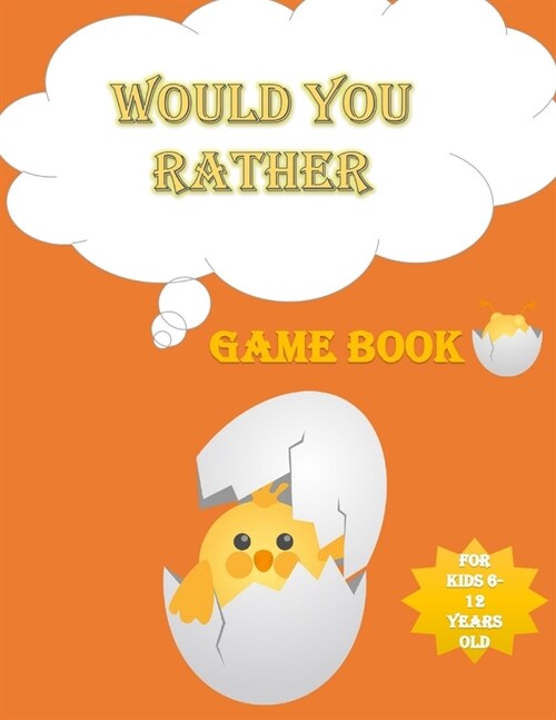 Would You Rather Game Book: The Game book For Kids 6-12 Years Old (Paperback)