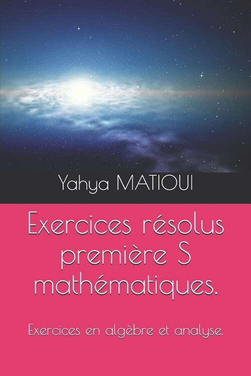 Exercices r?olus premi?e S math?atiques.: Exercices en alg?re et analyse. (Paperback)