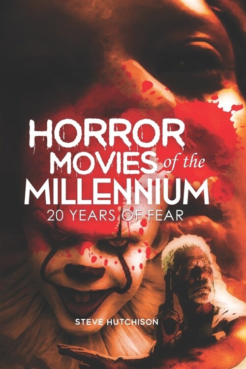 Horror Movies of the Millennium: 20 Years of Fear (Paperback)