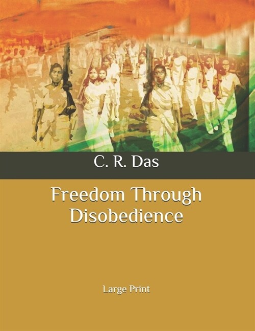 Freedom Through Disobedience: Large Print (Paperback)