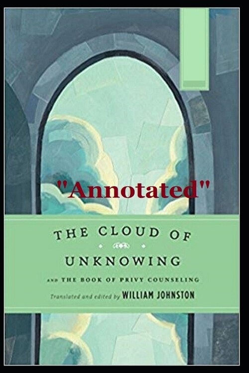 The Cloud of Unknowing Annotated (Paperback)