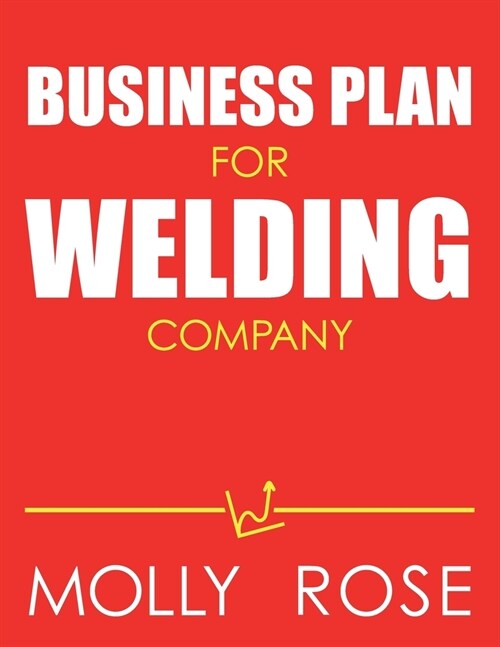 Business Plan For Welding Company (Paperback)