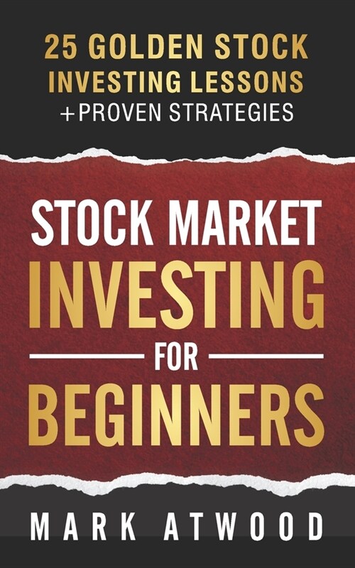 Stock Market Investing for Beginners: 25 Golden Stock Investing Lessons (Paperback)