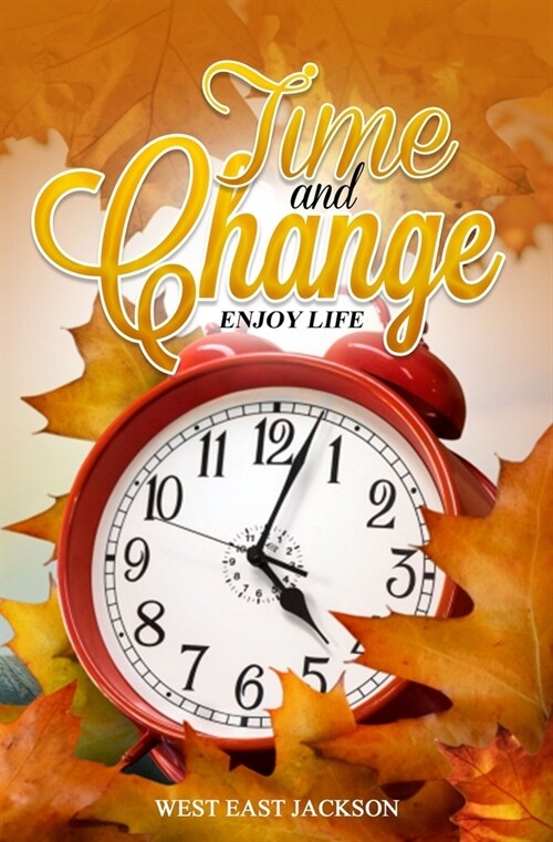 Time and Change: Enjoy Life (Paperback)