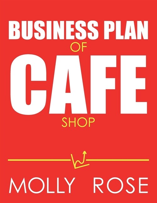 Business Plan Of Cafe Shop (Paperback)