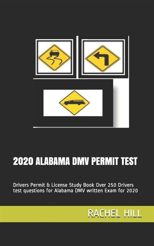 2020 Alabama DMV Permit Test: Drivers Permit & License Study Book Over 250 Drivers test questions for Alabama DMV written Exam for 2020 (Paperback)