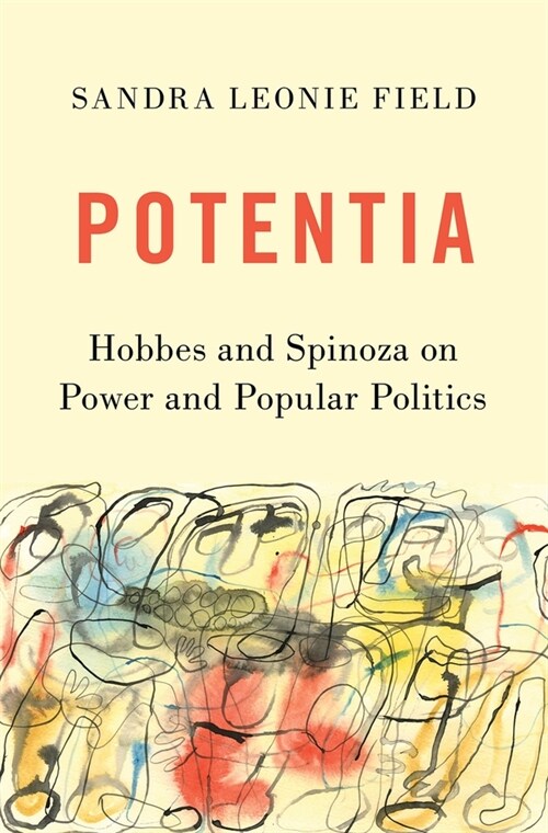 Potentia: Hobbes and Spinoza on Power and Popular Politics (Paperback)