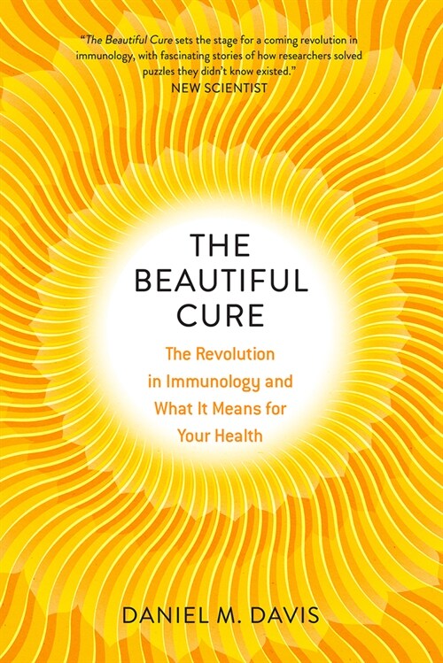 The Beautiful Cure: The Revolution in Immunology and What It Means for Your Health (Paperback)