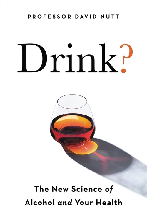 Drink?: The New Science of Alcohol and Health (Paperback)
