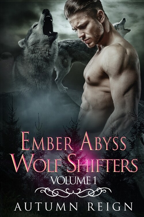 Ember Abyss Wolf Shifters: Volume 1: Paranormal Shifter Romance (Paperback)