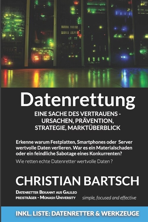 Datenrettung - Eine Sache des Vertrauens - Ursachen, Pr?ention, Strategie, Markt?erblick: Wie kann man Daten retten und Datenverluste vermeiden (Paperback)