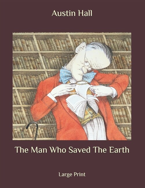 The Man Who Saved The Earth: Large Print (Paperback)