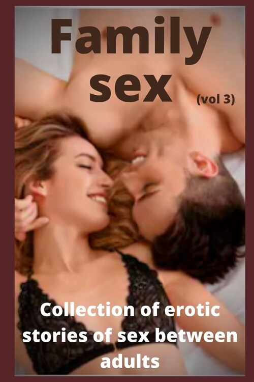 Family sex (vol 3): Collection of erotic stories of sex between adults (Paperback)