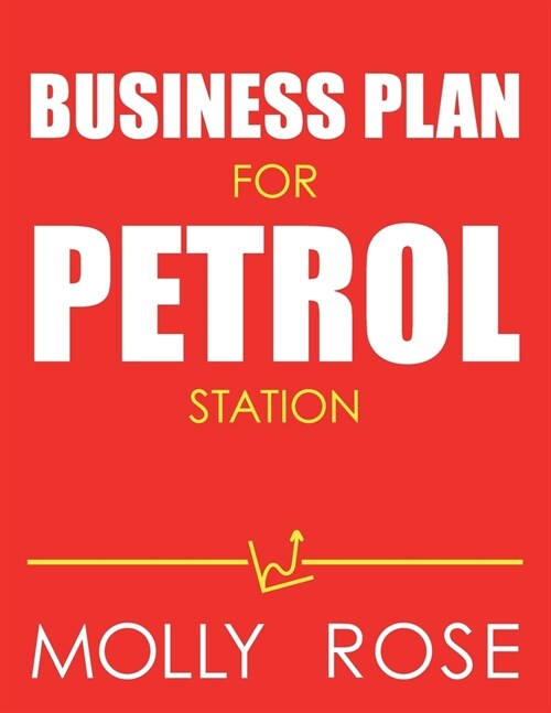 Business Plan For Petrol Station (Paperback)