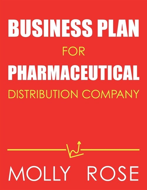 Business Plan For Pharmaceutical Distribution Company (Paperback)