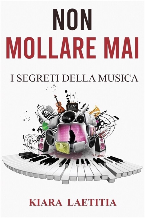 Non Mollare Mai: I Segreti Della Musica (Paperback)