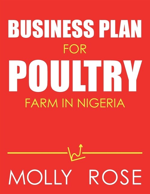 Business Plan For Poultry Farm In Nigeria (Paperback)