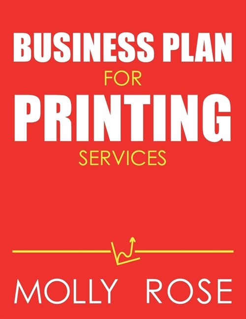 Business Plan For Printing Services (Paperback)