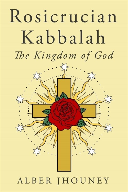 Rosicrucian Kabbalah: The Kingdom of God (Paperback)