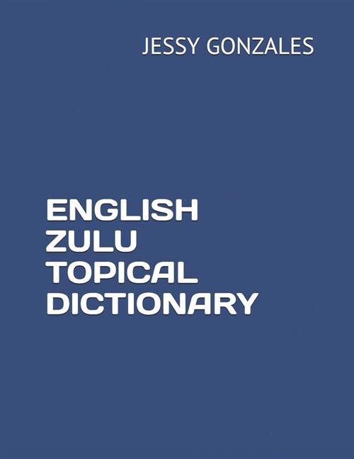 English Zulu Topical Dictionary (Paperback)