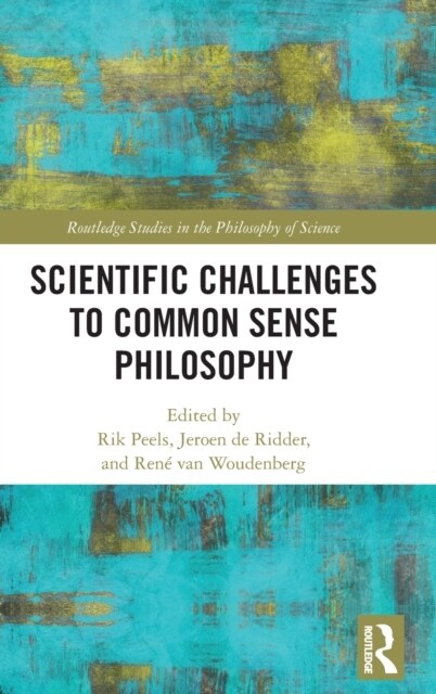 Scientific Challenges to Common Sense Philosophy (Hardcover)