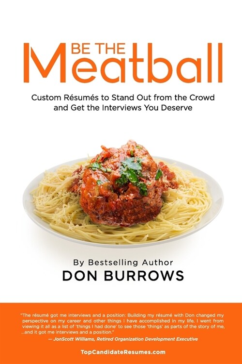 BE THE MEATBALL - Custom R?um? to Stand Out from the Crowd and Get the Interviews You Deserve (Paperback)