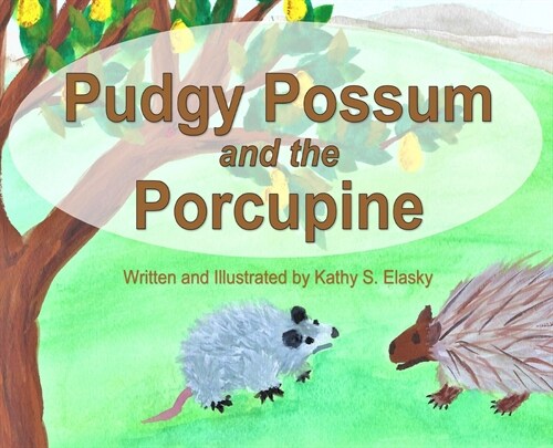 Pudgy Possum and the Porcupine (Hardcover)