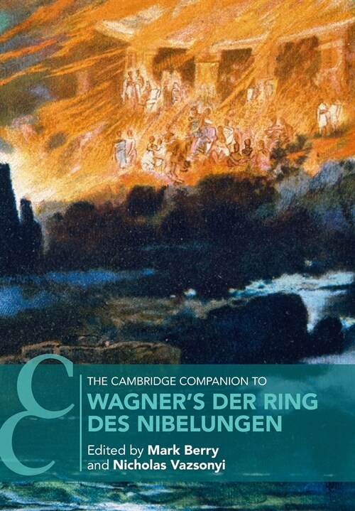 The Cambridge Companion to Wagners Der Ring Des Nibelungen (Paperback)
